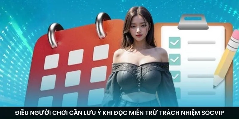 Điều người chơi cần lưu ý khi đọc miễn trừ trách nhiệm Socvip