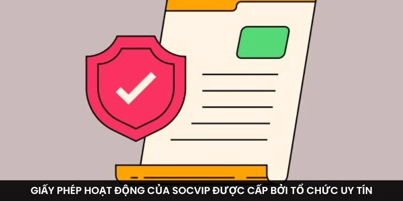 Giấy phép hoạt động của Socvip được cấp bởi tổ chức uy tín