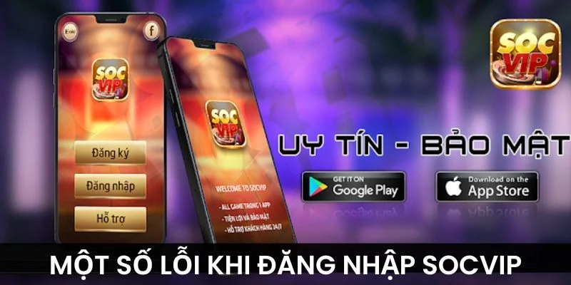 Một số lỗi khi đăng nhập Socvip