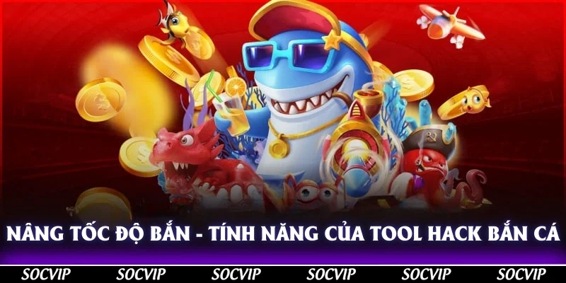Nâng tốc độ bắn - Tính năng rất hay của tool hack bắn cá