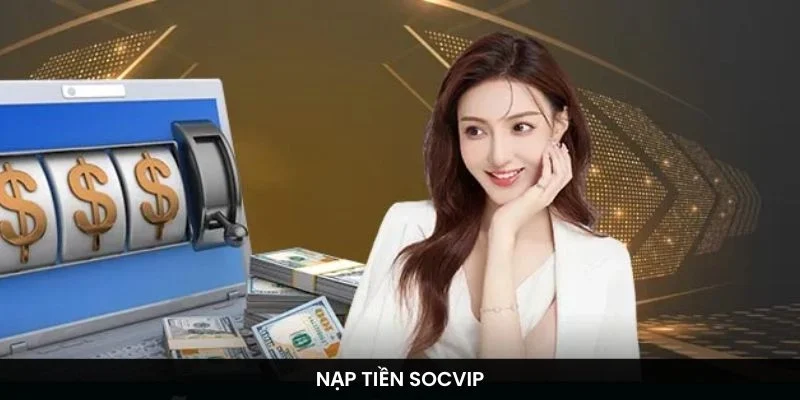 Nạp tiền Socvip