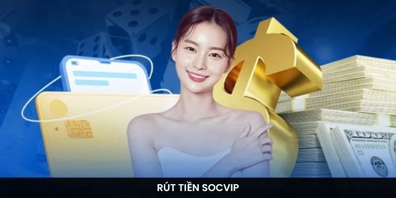 Rút tiền Socvip