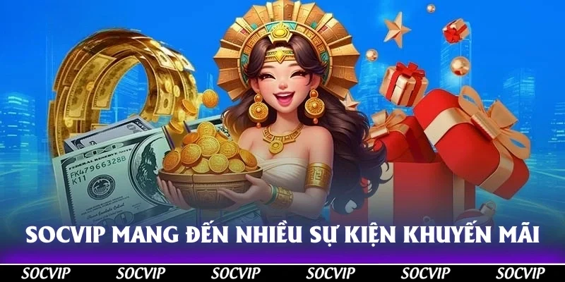 Socvip mang đến nhiều chương trình khuyến mãi nhà cái