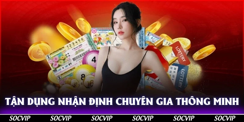 Tận dụng nhận định chuyên gia là cách dự báo xổ số miền bắc thông minh
