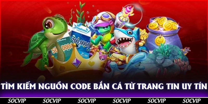 Tìm kiếm nguồn code bắn cá từ những trang tin uy tín